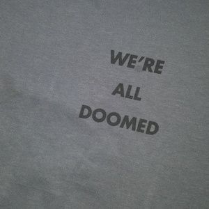 Joel Vrymoet Shirts - Joel Vrymoet We're All Doomed T-Shirt | XL Joel Vrymoet Shirts - Joel Vrymoet We're All Doomed T-Shirt | XL